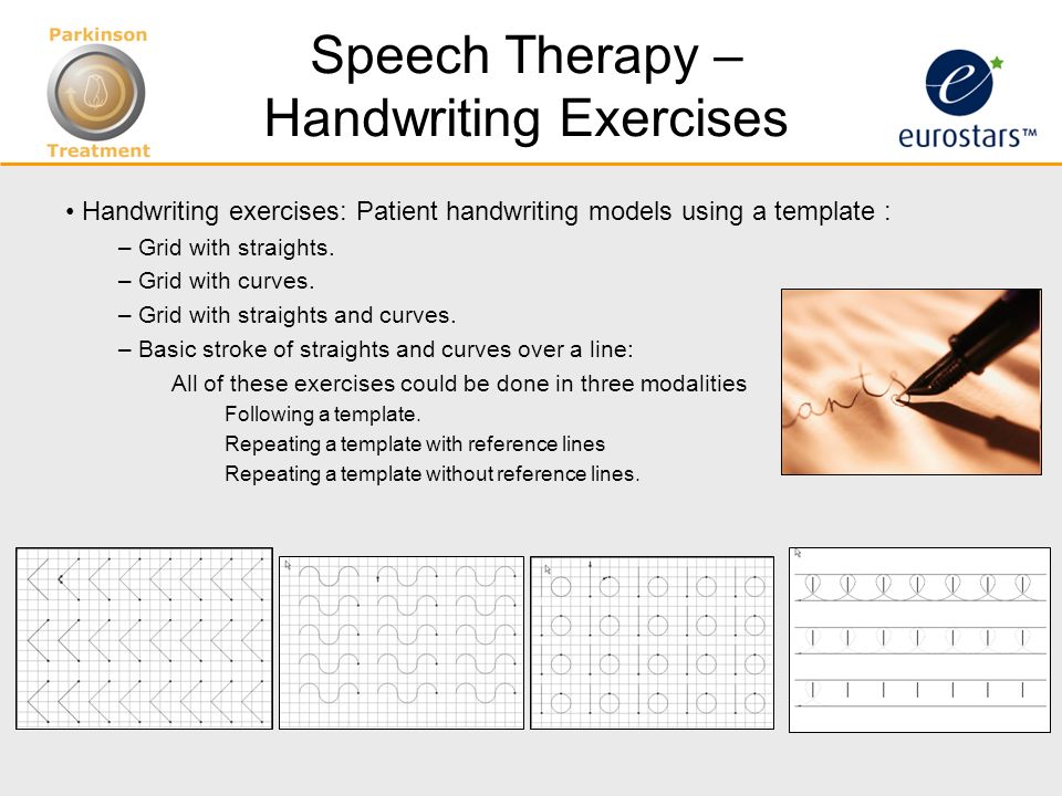 Speech Therapy – Handwriting Exercises Handwriting exercises: Patient handwriting models using a template : – Grid with straights.