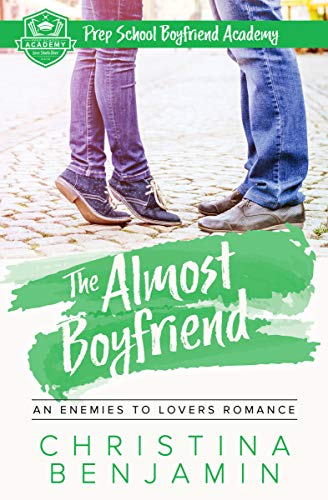 The Almost Boyfriend: An Enemies To Lovers Romance (Prep School Boyfriend Academy Book 2)