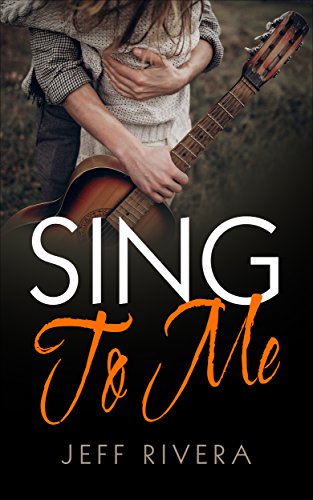 Sing to Me (True Love Never Ends Book 1)